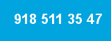 918 511 35 47